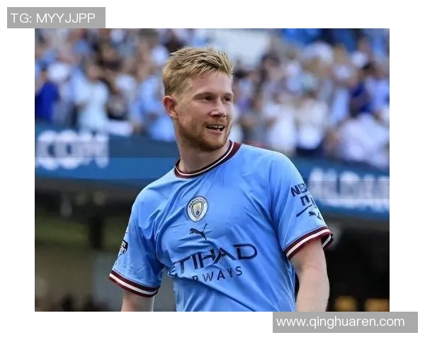 德布劳内领衔曼城新赛季征程展现中场大师风范与球队荣耀追求